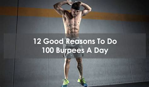 12 Good Reasons To Do 100 Burpees A Day .